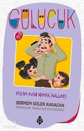 Bizim Evin Komik Halleri Gülücük 2 - 2
