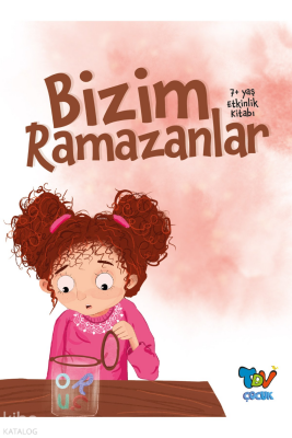 Bizim Ramazanlar (7+ Yaş Etkinlik Kitabı) - 1