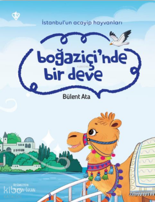 Boğaziçi’nde Bir Deveİstanbul’un Acayip Hayvanları - Türkiye Diyanet Vakfı Yayınları (1)