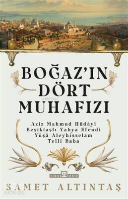 Boğazın Dört Muhafızı Aziz Mahmud Hüdayi, Beşiktaşlı Yahya Efendi, Yuşa Aleyhisselam, Telli Baba - 2
