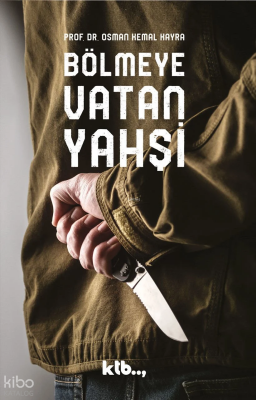 Bölmeye Vatan Yahşi - Ktb Yayınları