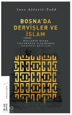 Bosnada Dervişler ve İslam Müslüman Bosna Toplumunun Oluşumunda Tasavvufi Boyutlar - 2