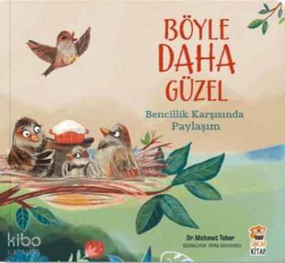 Böyle Daha GüzelBencillik Karşısında Paylaşım - Sincap Kitap