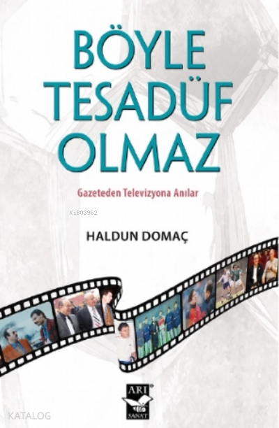 Böyle Tesadüf OlmazGazeteden Televizyona Anılar - 1