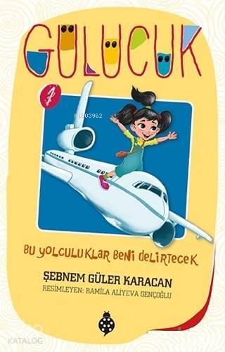 Bu Yolculuklar Beni Delirtecek Gülücük 1 - 1