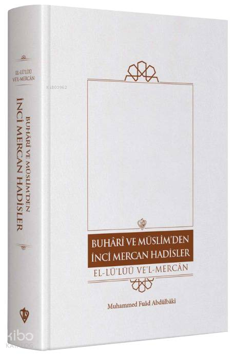 Buhari Ve Müslim’den İnci Mercan Hadisler El Lülüü Vel Mercan Fi Ma İttefeka Aleyhiş- Şeyhan Türkçe Metin “ Tek Cilt ” - 2