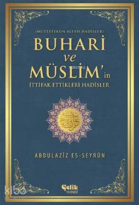 Buhari ve Müslimin İttifak Ettiği Hadisler - 2