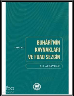 Buharinin Kaynakları ve Fuad Sezgin - 1