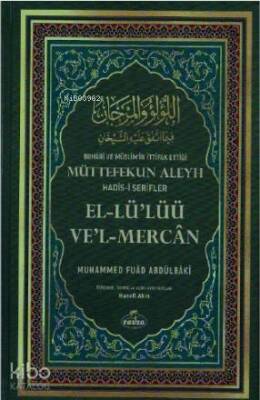 Buhârî ve Müslimin İttifak Ettiği Müttefekun Aleyh Hadis- i Şerifler (Şamua)اللؤلؤ والمرجان فيما اتفق عليه الشيخان عربي تركي - 1