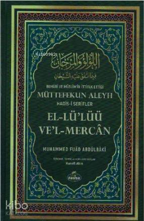 Buhârî ve Müslimin İttifak Ettiği Müttefekun Aleyh Hadis- i Şerifler (Şamua)اللؤلؤ والمرجان فيما اتفق عليه الشيخان عربي تركي - 1