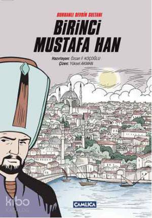 Buhranlı Devrin Sultanı Birinci Mustafa Han - 1