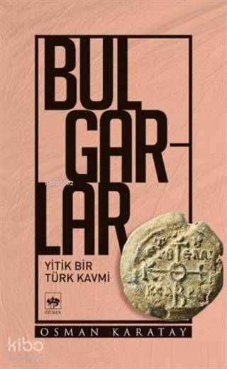 Bulgarlar Yitik Bir Türk Kavmi - 1