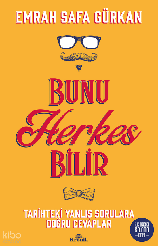 Bunu Herkes Bilir Tarihteki Yanlış Sorulara Doğru Cevaplar - 1