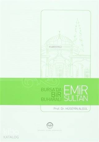 Bursada Bir Buharalı Emir Sultan - 1