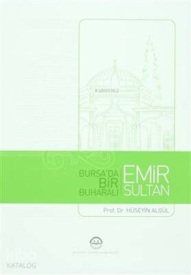 Bursada Bir Buharalı Emir Sultan - 1