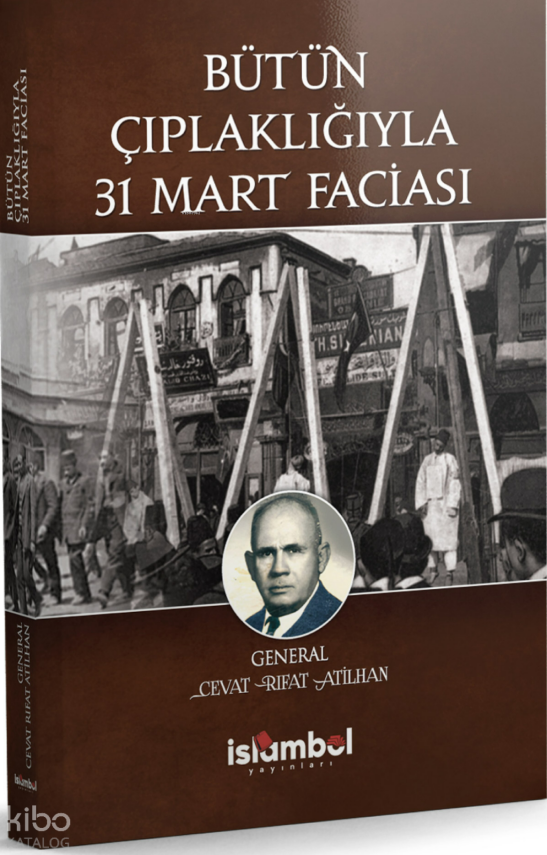 Bütün Çıplaklığıyla 31 Mart Faciası - 1