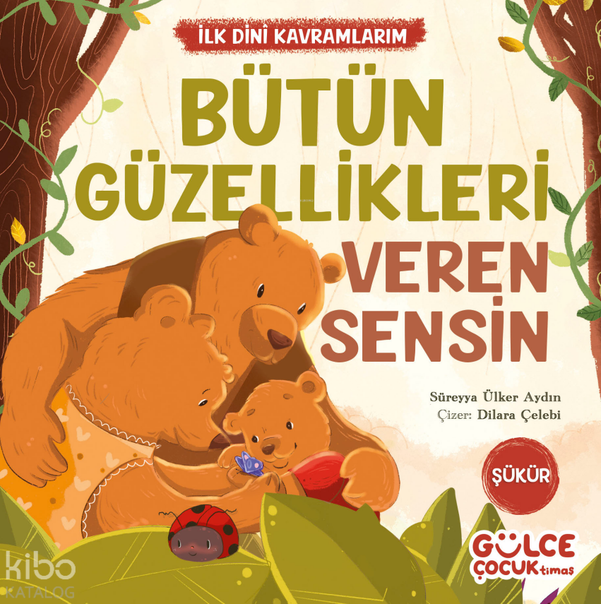 Bütün Güzellikleri Veren Sensin - İlk Dini Kavramlarım (Şükür) - 1