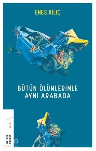 Bütün Ölümlerimle Aynı Arabada - 2