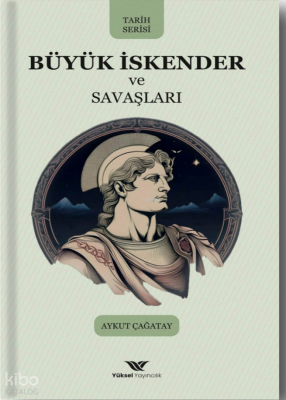 Büyük İskender ve Savaşları - 1