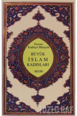 Büyük Islam Kadınları Prenses Kadriye Hüseyin 9786055657376 - 2