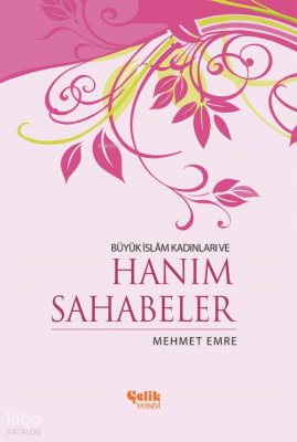 Büyük İslam Kadınları ve Hanım Sahabeler - 2