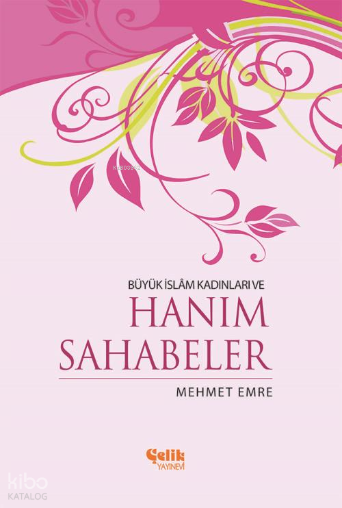 Büyük İslam Kadınları ve Hanım Sahabeler - 2