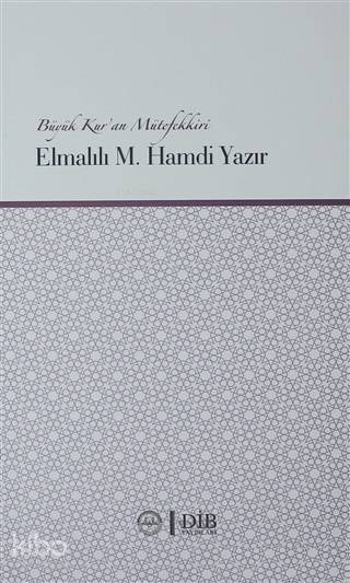 Büyük Kuran Mütefekkiri Elmalılı M. Hamdi Yazır - 2
