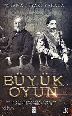 Büyük Oyun İngiltere Başbakanı Gladstoneun Osmanlıyı Yıkma Planı - 1