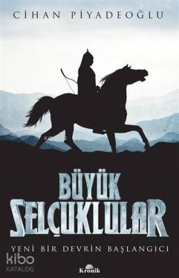 Büyük Selçuklular Yeni Bir Devrin Başlangıcı - 1