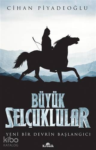 Büyük Selçuklular Yeni Bir Devrin Başlangıcı - 1