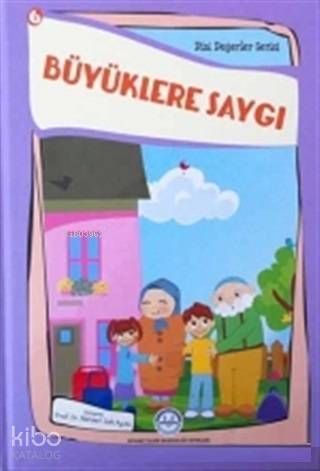 Büyüklere Saygı Dini Değerler Serisi - 6 - 2