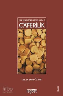 Caferilik Dini ve Kültürel Ritüelleriyle - 2