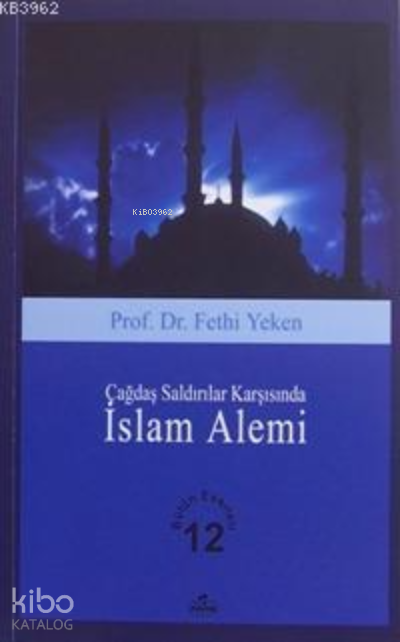 Çağdaş Saldırılar Karşısında İslam Alemi Bütün Eserleri 12 - 1