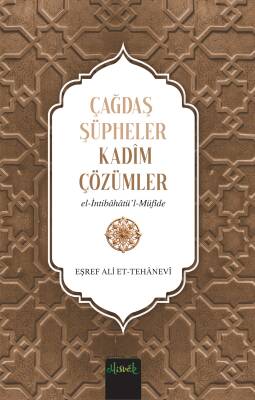 Çağdaş Şüpheler, Kadim Çözümler (İntibahatü’l Müfide Tercümesi) - 1