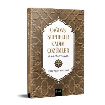 Çağdaş Şüpheler, Kadim Çözümler (İntibahatü’l Müfide Tercümesi) - 4