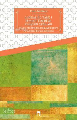 Çağdaş Üç Tarz-ı Siyaset Üzerine Eleştiri Yazıları Tekno Muhafazakarlık, Kemalizm ve Liberal Solun Eleştirisi - 2