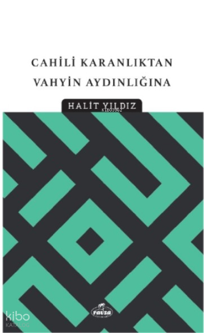 Cahili Karanlıktan Vahyin Aydınlığına - 2