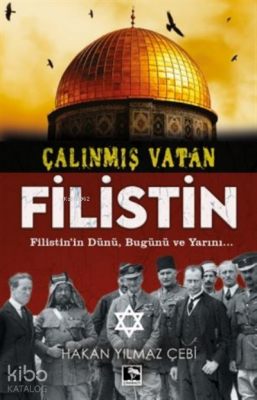 Çalınmış Vatan FilistinFilistinin Dünü, Bugünü Ve Yarını... - 1