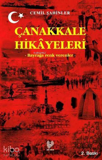 Çanakkale Hikâyeleri Bayrağa Renk Verenler - 1