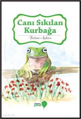 Canı Sıkılan Kurbağa Can Dostlarım Serisi - 1