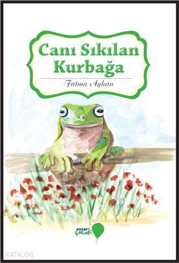 Canı Sıkılan Kurbağa Can Dostlarım Serisi - 1