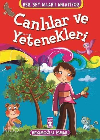 Canlılar ve Yetenekleri Her Şey Allahı Anlatıyor, 6+ Yaş - 1