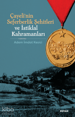 Çayelinin Seferberlik Şehitleri ve İstiklal Kahramanları - 2