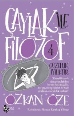 Çaylak ile Filozof - 4 Güzellik, İyiliktir - Uğurböceği Yayınları