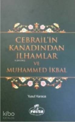 Cebrailin Kanadından İlhamlar ve Muhammed İkbal - 2