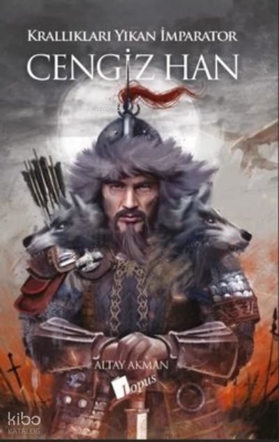 Cengiz Han - Krallıkları Yıkan İmparator - 1