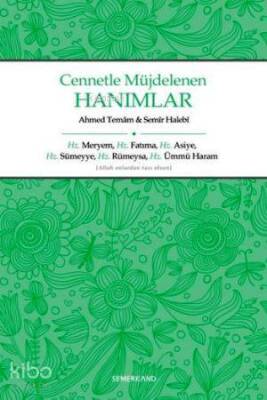 Cennetle Müjdelenen Hanımlar Hz. Meryem, Hz. Fatıma, Hz. Asiye, Hz. Sümeyye, Hz. Rümeysa Hz. Ümmü Haram - 1