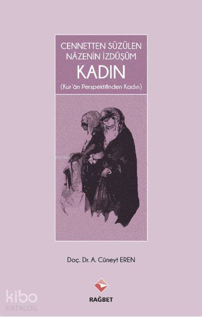 Cennetten Süzülen Nazenin İzdüşüm Kadın *Kuran Perspektifinden Kadın - 1
