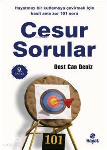 Cesur Sorular Hayatınızı Kutlamaya Çevirecek Basit Ama Zor 101 Soru - 1
