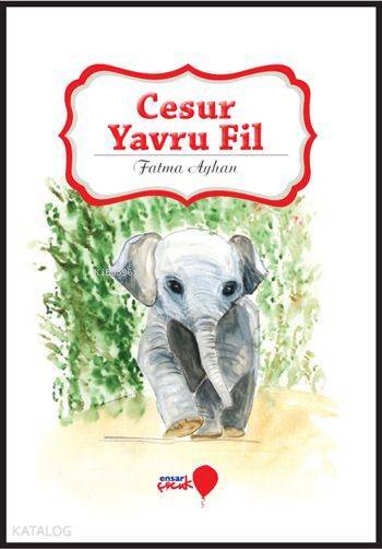 Cesur Yavru Fil Can Dostlarım Serisi - 1